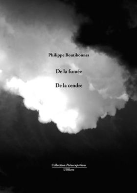  Philippe Boutibonnes - De la fumée, De la cendre 