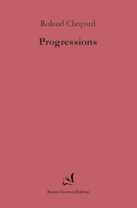 « Progressions » de Roland Chopard