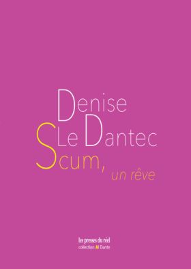 Scum, un rêve de Denise Le Dantec