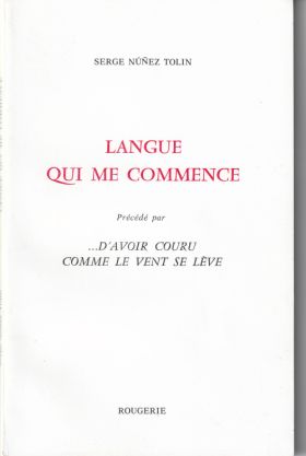 Serge Nunez Tolin, Langue qui me commence