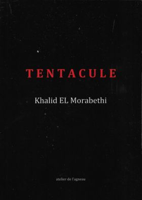 TENTACULE de Khalid EL Morabethi