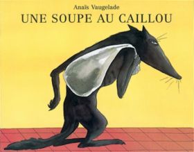 Une soupe aux cailloux d'Anaïs Vaugelade